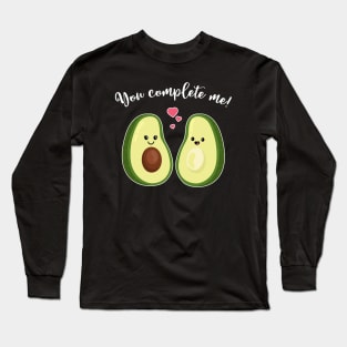You complete me - Avocado Couple - Mothers Day Gift Long Sleeve T-Shirt